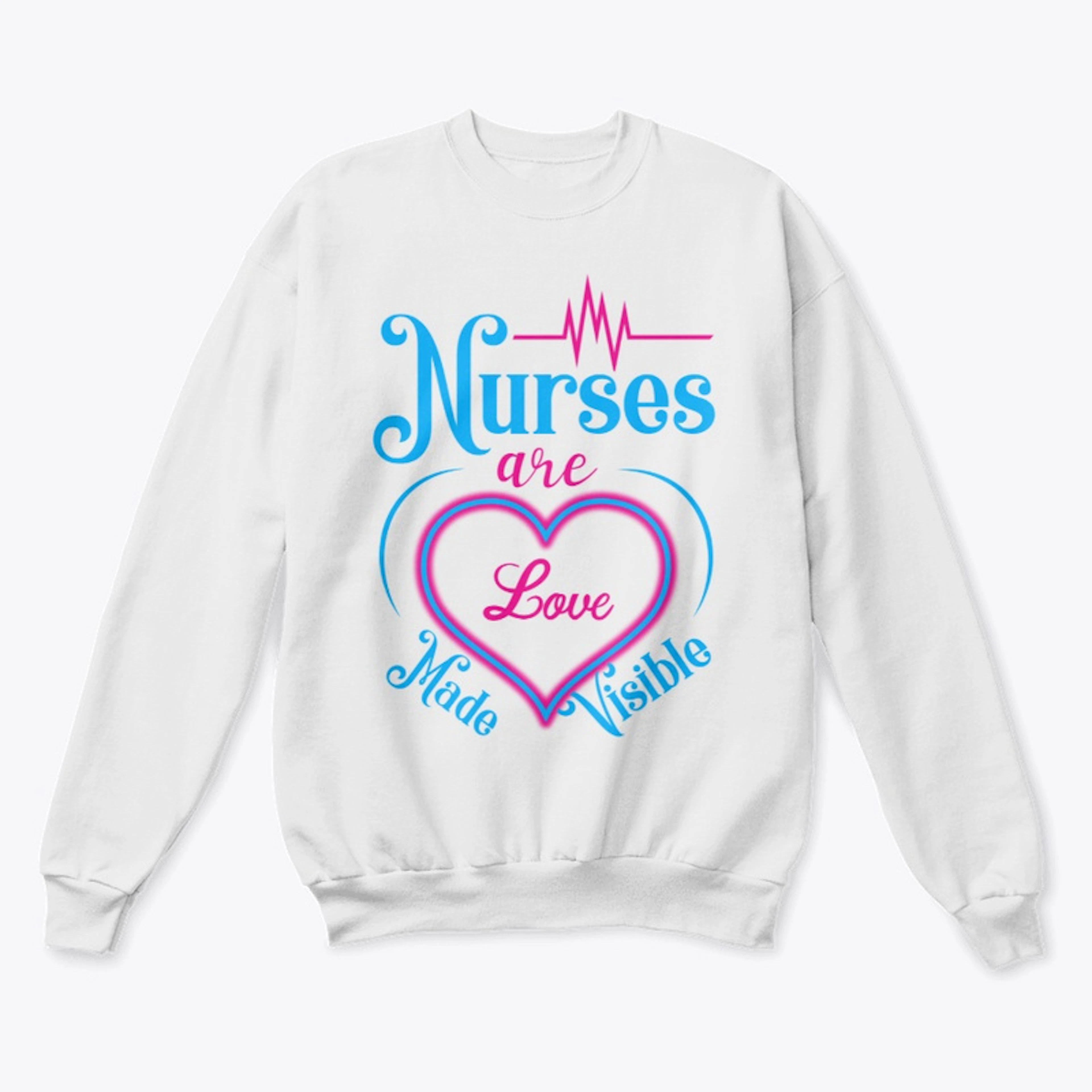Nurses are Love Made Visible