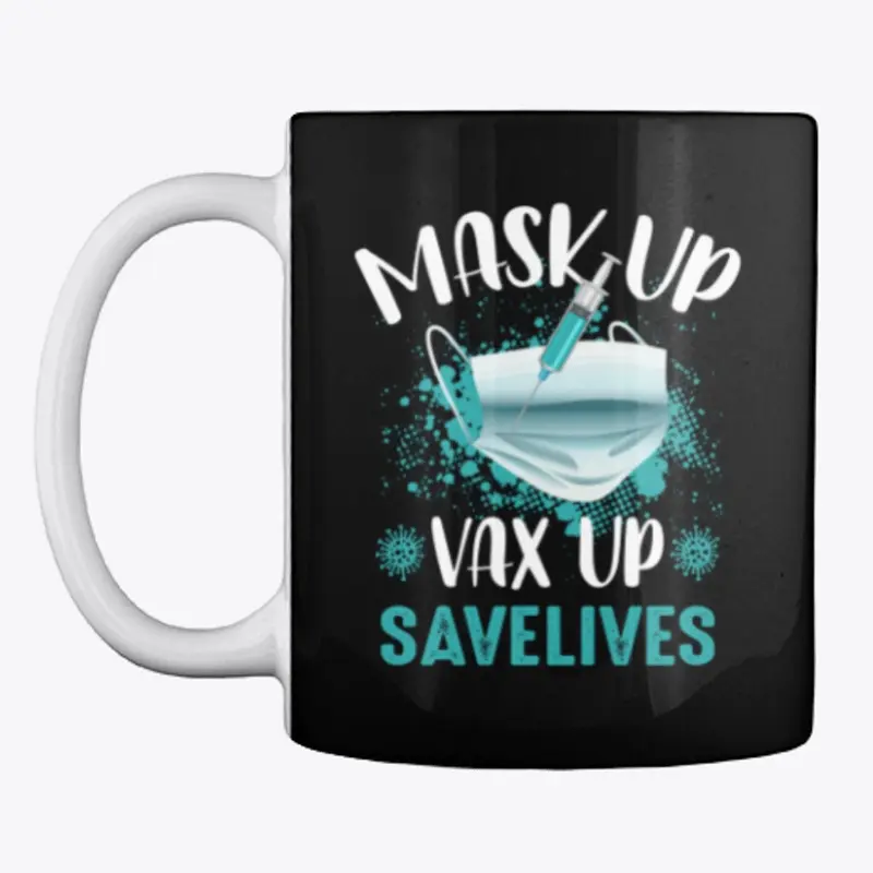 Mask up Vax up Savelives