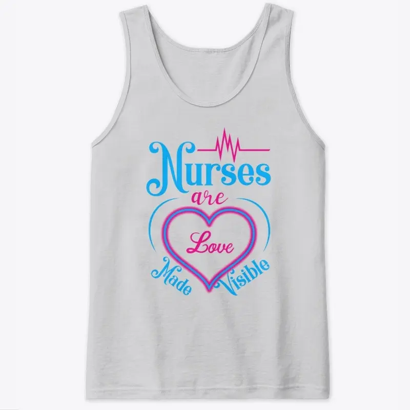 Nurses are Love Made Visible