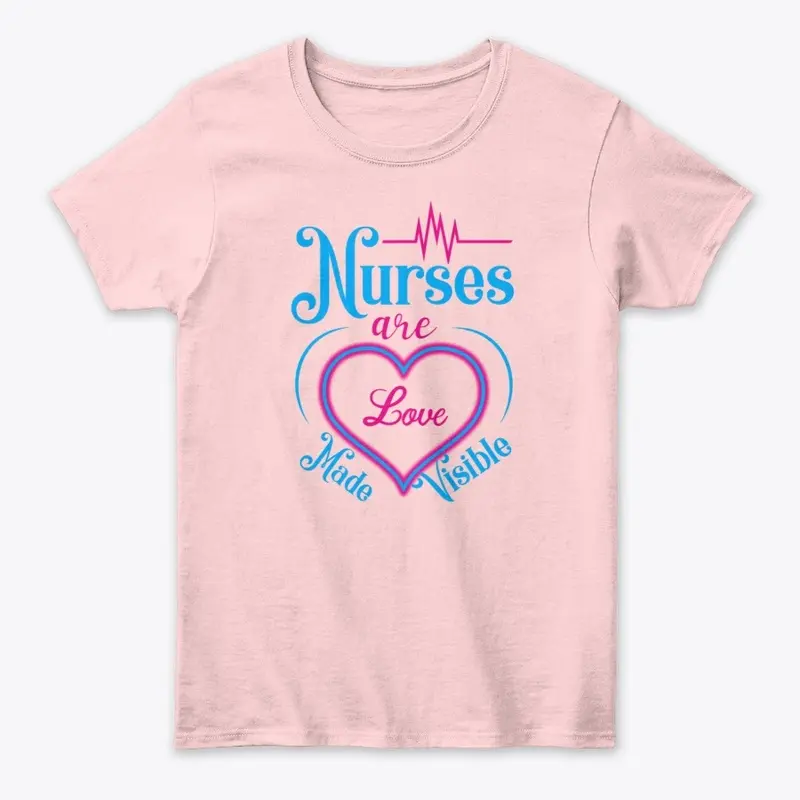 Nurses are Love Made Visible