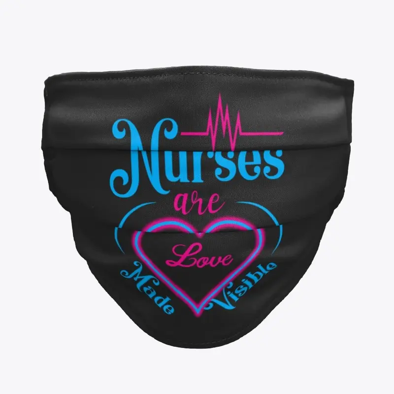 Nurses are Love Made Visible